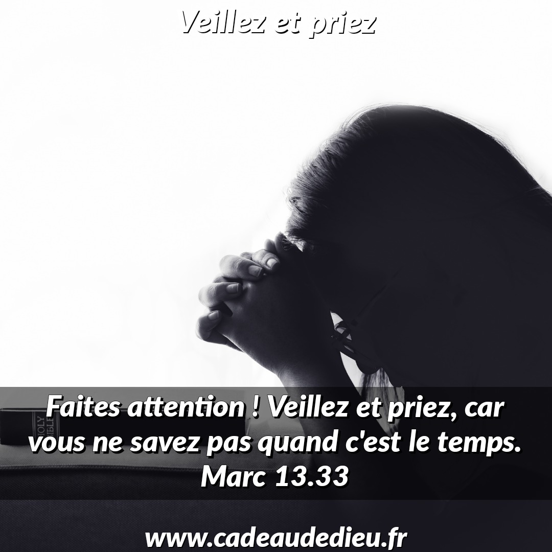 Veillez et priez
