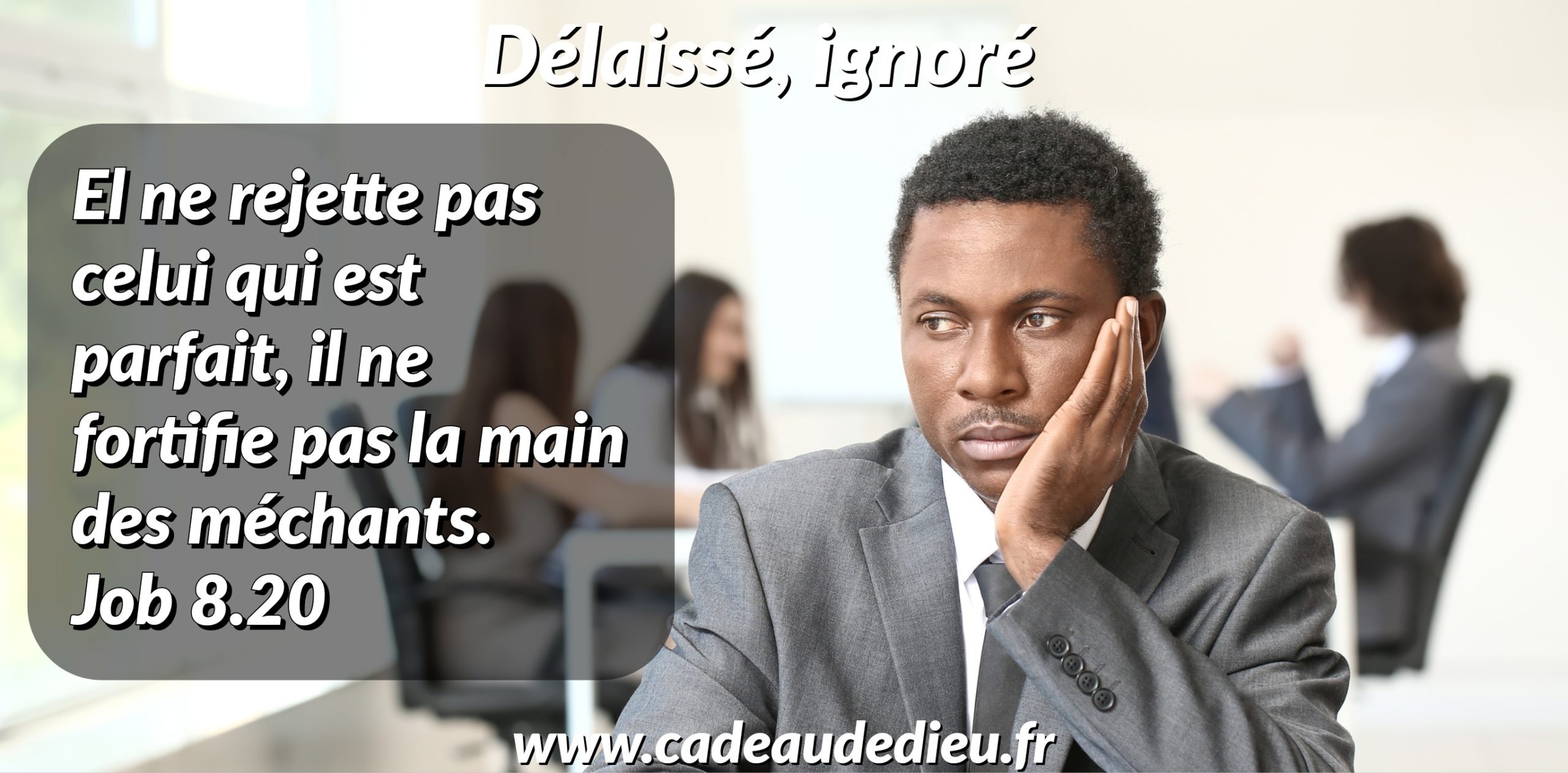 Délaissé, ignoré