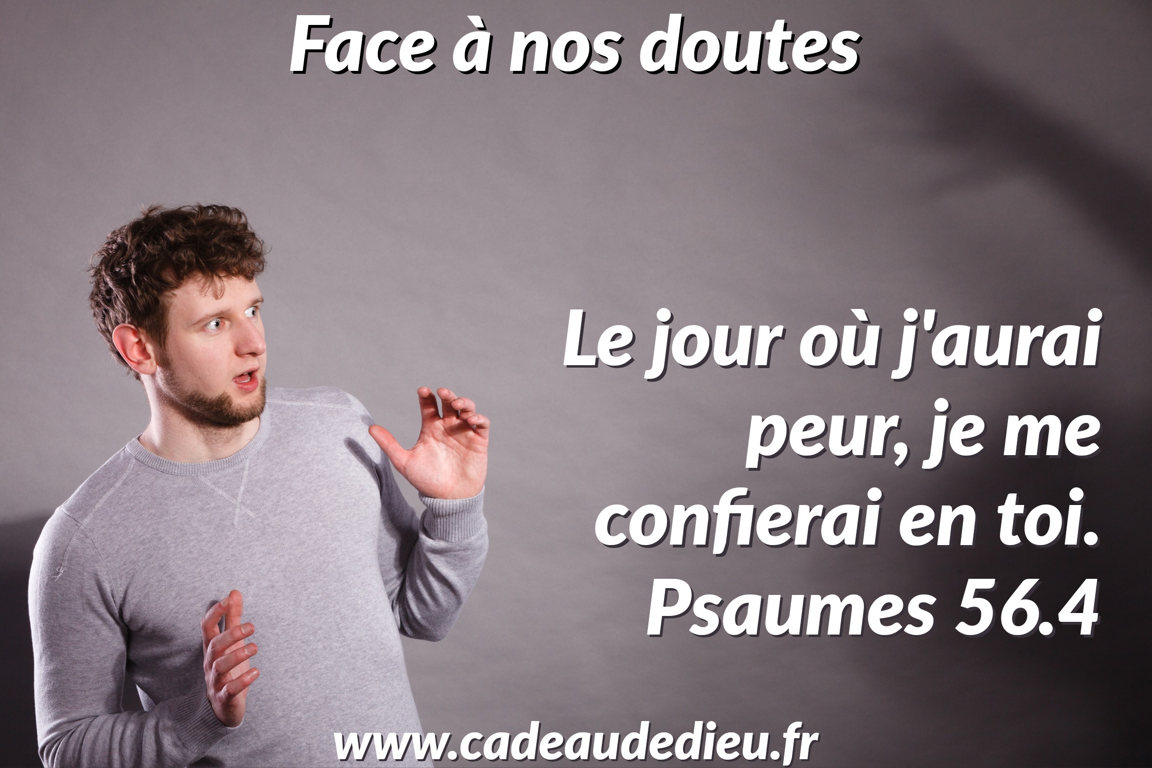 Face à nos doutes
