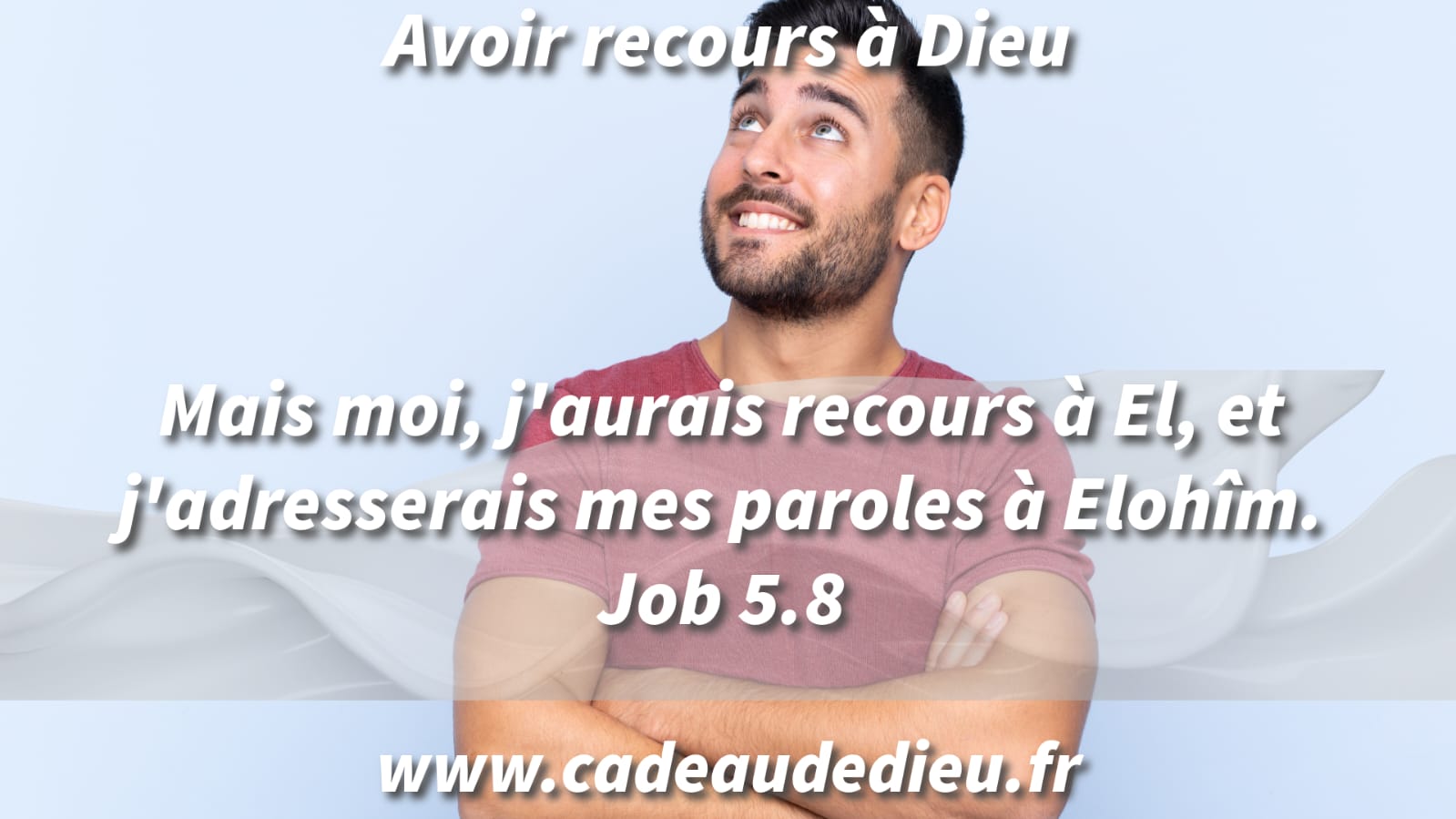 Avoir recours à Dieu